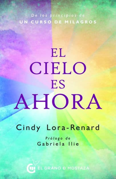 Cielo es ahora, El by Cindy Lora-Renard