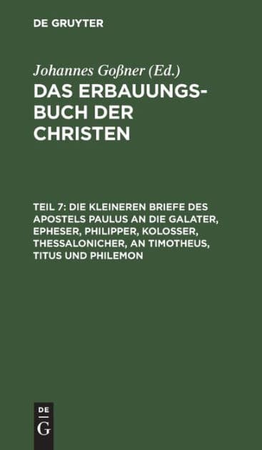 Die kleineren Briefe des Apostels Paulus an die Galater, Epheser, Philipper, Kolosser, Thessalonicher, an Timotheus, Titus und Philemon by Johannes Goßner