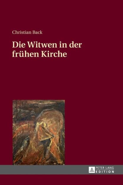 Die Witwen in der fruehen Kirche by Christian Back