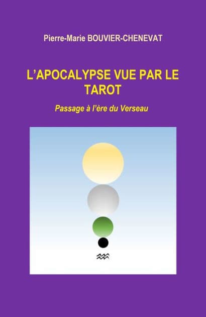 L'Apocalypse vue par le tarot: Passage à l'ère du Verseau by Pierre-Marie Bouvier-Chenevat