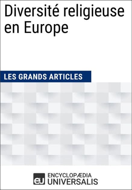 Diversité religieuse en Europe: Les Grands Articles d'Universalis by Encyclopaedia Universalis