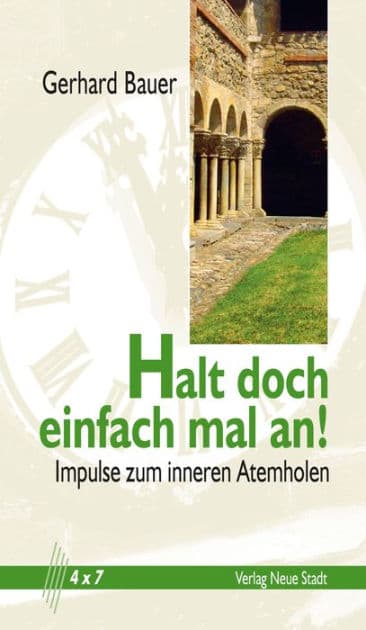Halt doch einfach mal an!: Impulse zum inneren Atemholen by Gerhard Bauer