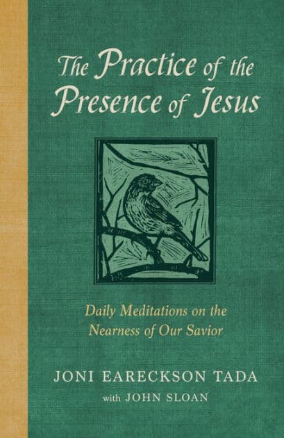 The Practice of the Presence of Jesus: Daily Meditations on the Nearness of Our Savior by Joni Eareckson Tada