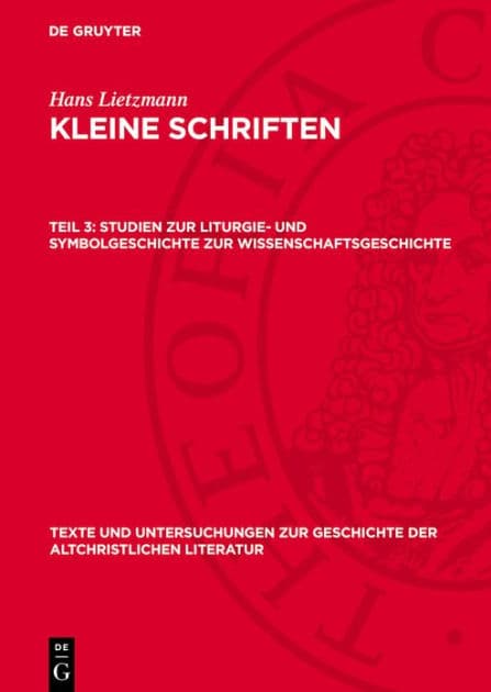 Studien zur Liturgie- und Symbolgeschichte zur Wissenschaftsgeschichte by Hans Lietzmann