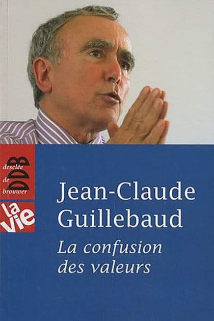 La Confusion des Valeurs by Jean-Claude Guillebaud