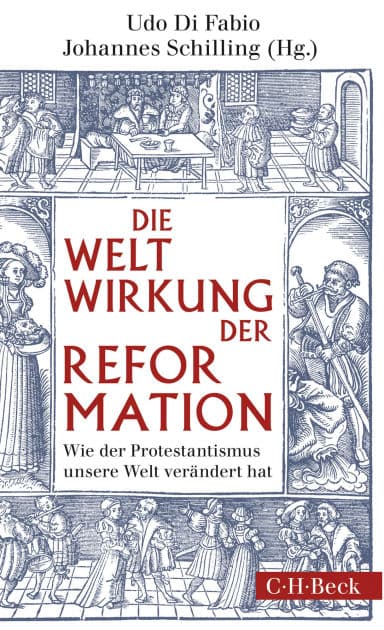 Weltwirkung der Reformation: Wie der Protestantismus unsere Welt verändert hat by Udo Fabio
