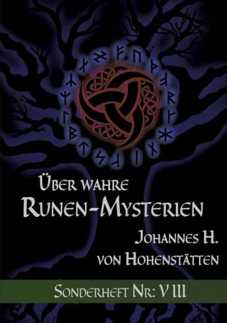 Über wahre Runen-Mysterien: VIII:Sonderheft Nr.: VIII by Johannes H Von Hohenstïtten
