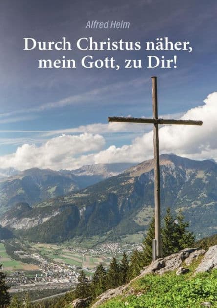 Durch Christus näher, mein Gott, zu Dir! by Alfred Heim