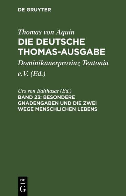 Besondere Gnadengaben und die Zwei Wege menschlichen Lebens: II-II, 172-182 by Urs von Balthasar