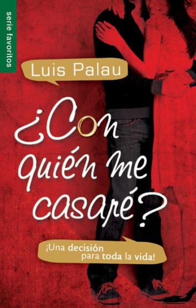 ¿Con quién me casaré? - Serie Favoritos: ¡Una decisión para toda la vida! by Luis Palau