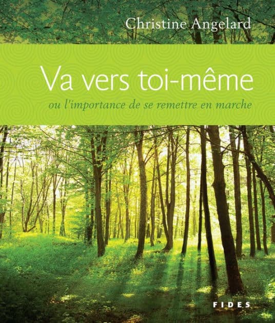 Va vers toi-même: ou l'importance de se remettre en marche by Christine Angelard