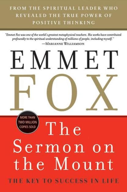 The Sermon on the Mount: The Key to Success in Life by Emmet Fox