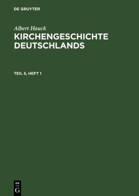 Albert Hauck: Kirchengeschichte Deutschlands. Teil 5, Hälfte 1 by Albert Hauck