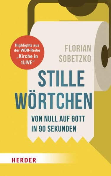 Stille Wörtchen: Von Null auf Gott in 90 Sekunden by Florian Sobetzko