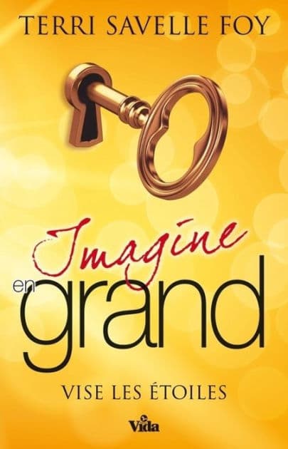Imagine en grand: Vise les étoiles by Terri Savelle Foy