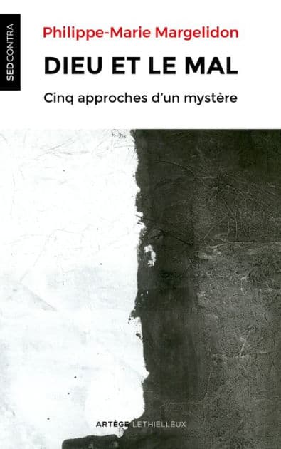 Dieu et le mal: Cinq approches d'un mystère by Père Philippe-Marie Margelidon