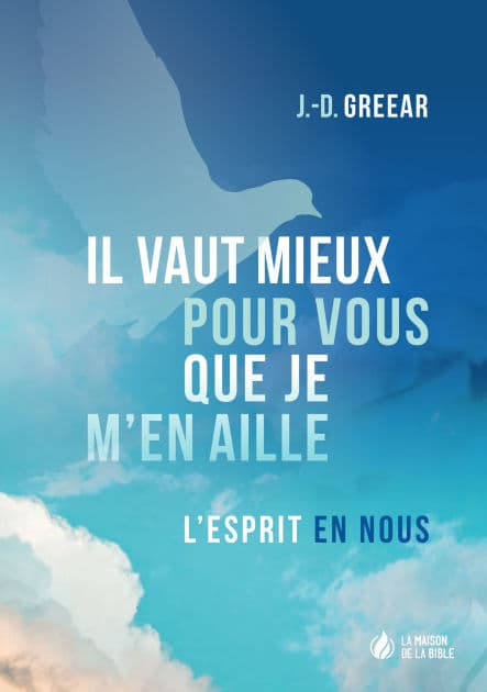 Il vaut mieux pour vous que je m'en aille: L'Esprit en nous by J. D. Greear
