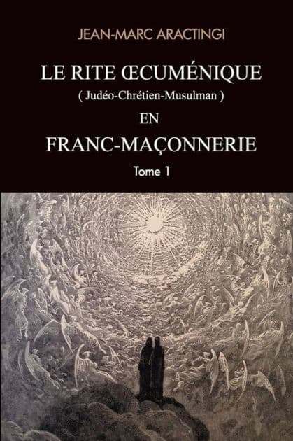 Le Rite Oecuménique (judéo-chrétien-musulman) en Franc-Maçonnerie by Jean-Marc Aractingi