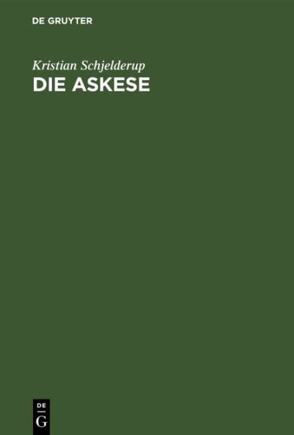Die Askese: Eine religionspsychologische Untersuchung by Kristian Schjelderup