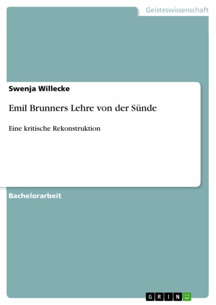 Emil Brunners Lehre von der Sünde: Eine kritische Rekonstruktion by Swenja Willecke