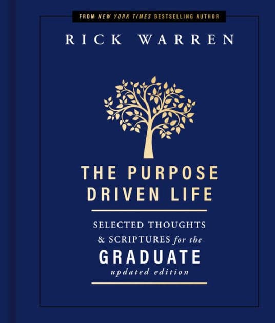 The Purpose Driven Life Selected Thoughts and Scriptures for the Graduate: Keepsake Edition, Fully Updated by Rick Warren