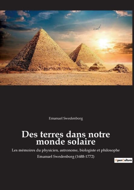 Des terres dans notre monde solaire: Les mémoires du physicien, astronome, biologiste et philosophe Emanuel Swedenborg (1688-1772) by Emanuel Swedenborg