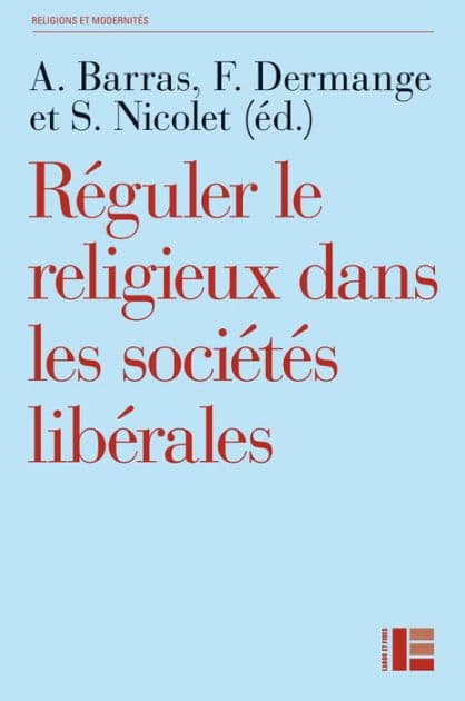 Réguler le religieux dans les sociétés libérales: Les nouveaux défis by Labor et Fides