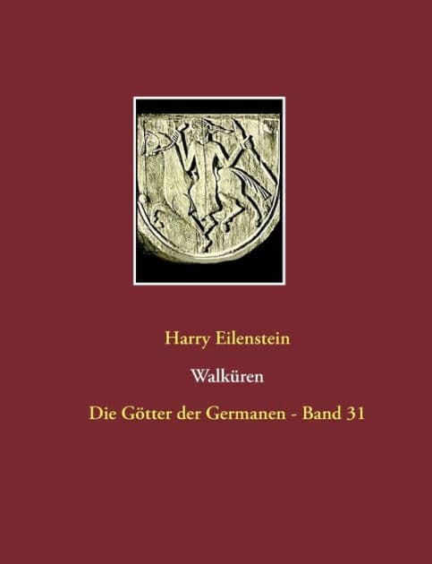 Walküren: Die Götter der Germanen - Band 31 by Harry Eilenstein