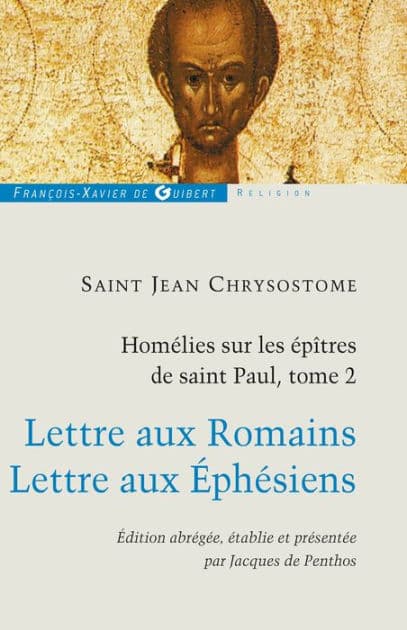 Homélies sur les épîtres de saint Paul T2: Lettre aux Romains ; lettre aux Ephésiens by Jacques De Penthos