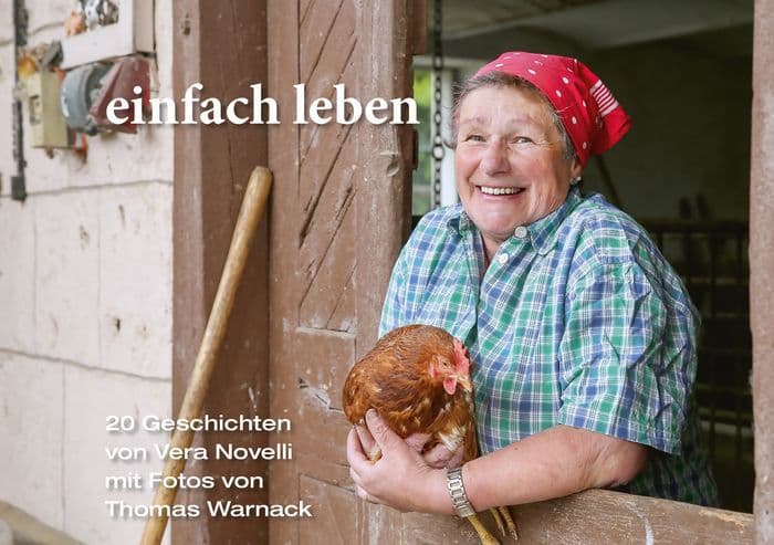einfach leben: 20 Geschichten von Vera Novelli mit Fotos von Thomas Warnack by Vera Novelli