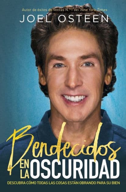 Bendecidos en la oscuridad: Descubra cómo todas las cosas están obrando para su bien by Joel Osteen