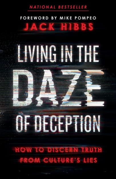 Living in the Daze of Deception: How to Discern Truth from Culture's Lies by Jack Hibbs