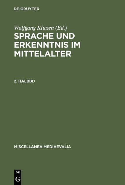 Sprache und Erkenntnis im Mittelalter. 2. Halbbd by Wolfgang Kluxen