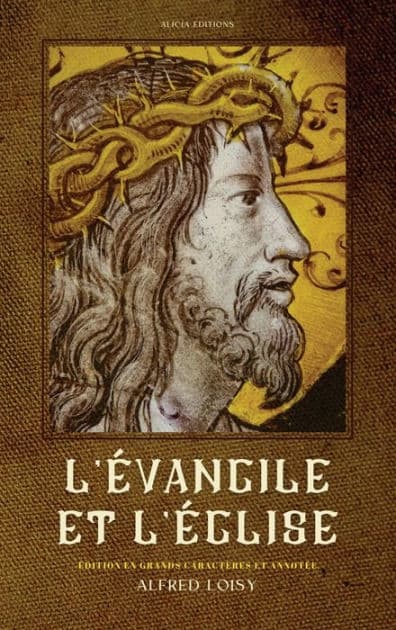 L'Évangile et l'Église: Édition en grands caractères et annotée by Alfred Loisy