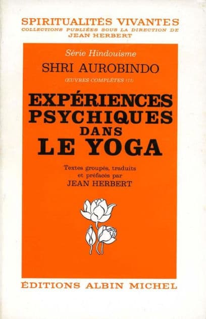 Expériences psychiques dans le yoga by Shri Aurobindo