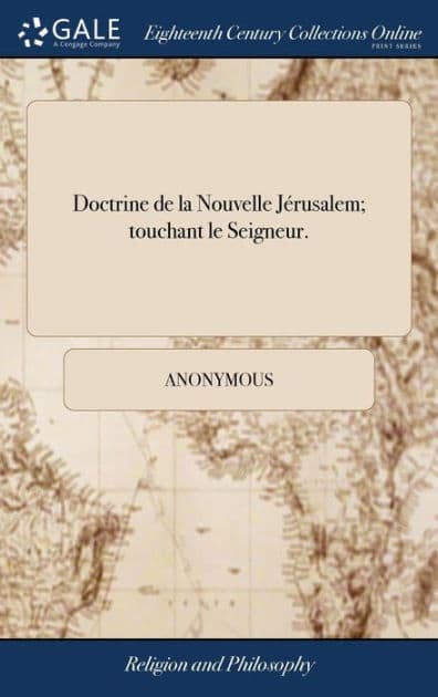 Doctrine de la Nouvelle Jérusalem; touchant le Seigneur. by Anonymous