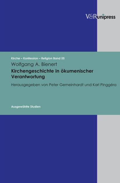 Kirchengeschichte in okumenischer Verantwortung: Ausgewahlte Studien by Wolfgang Bienert