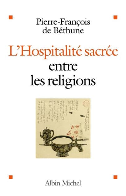 L'Hospitalité sacrée entre les religions by Pierre-François de Béthune