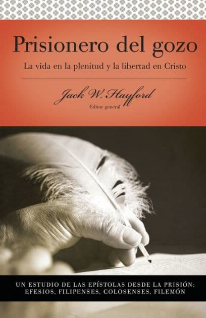 Serie Vida en Plenitud: Prisionero del gozo: La vida en la plenitud y la libertad en Cristo by Jack W. Hayford