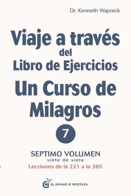 Viaje a través del Libro de ejercicios de Un curso de milagros, Volumen 7 by Kenneth Wapnick