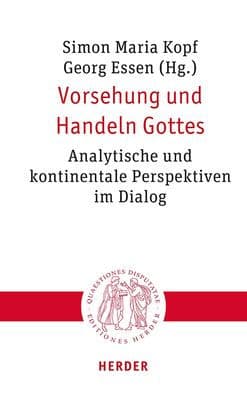 Vorsehung und Handeln Gottes: Analytische und kontinentale Perspektiven im Dialog by Verlag Herder