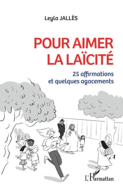 Pour aimer la laïcité: 25 affirmations et quelques agacements by Leyla Jallès