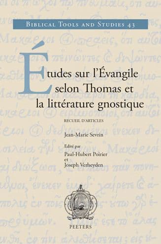 Etudes sur l'Evangile selon Thomas et la litterature gnostique: Recueil d'articles by J-M Sevrin