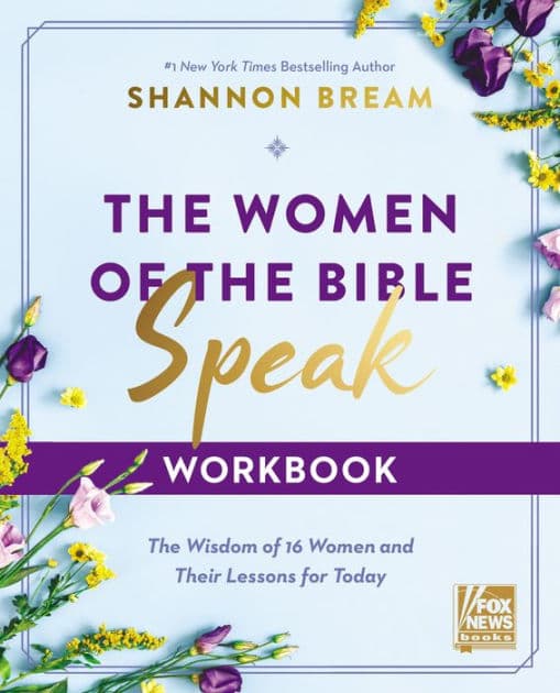 The Women of the Bible Speak Workbook: The Wisdom of 16 Women and Their Lessons for Today by Shannon Bream