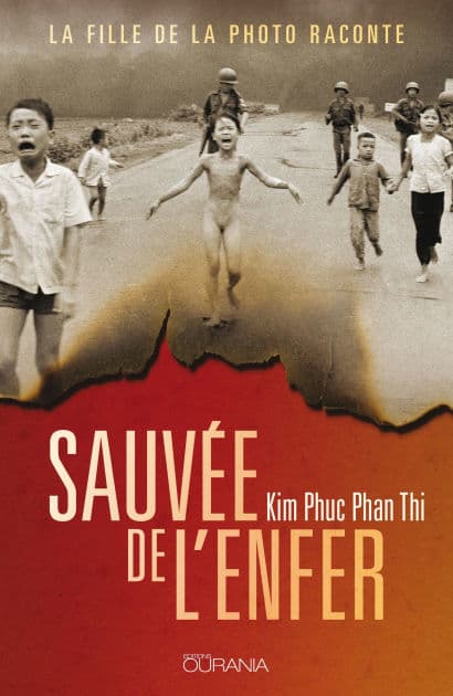 Sauvée de l'enfer: La fille de la photo raconte by Kim Phuc Phan Thi