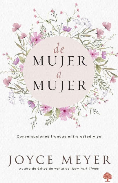 De mujer a mujer: Conversaciones francas entre usted y yo by Joyce Meyer