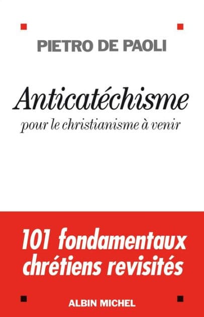 Anticatéchisme: Pour le christianisme à venir by Pietro De Paoli