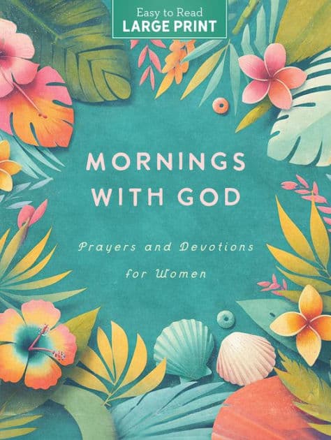 Mornings with God Large Print: Prayers & Devotions for Women by Barbour Publishing