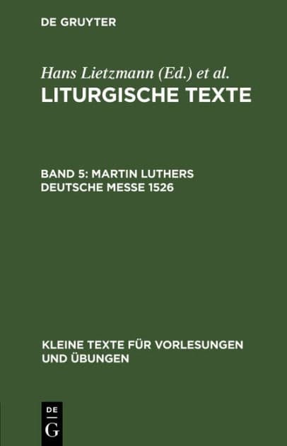 Martin Luthers Deutsche Messe 1526 by Hans Lietzmann