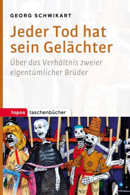Jeder Tod hat sein Gelächter: Über das Verhältnis zweier eigentümlicher Brüder by Georg Schwikart